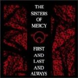 Sisters of Mercy, The - First and Last and Always