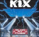 Kix - Blow My Fuse