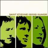 Saint Etienne - Good Humor