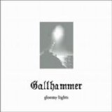 Gallhammer - Gloomy Lights