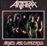 Anthrax - Armed & Dangerous