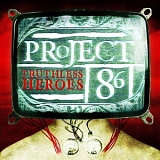 Project 86 - Truthless Heroes