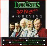 The Dubliners - 30 years A-Greying