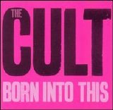 The Cult - Born Into This [Savage Edition][2007] - Born Into This