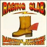 Raging Slab - Dynamite Monster Boogie Concert