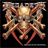 Megadeth - Killing Is My Business... And Business I