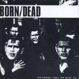 Born/Dead - Our Darkest Fears Now Haunt Us