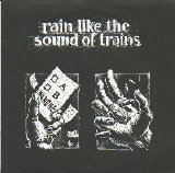 Rain Like The Sound Of Trains - What I Want