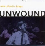Unwound - New Plastic Ideas