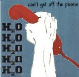 H2O - Can't Get Off The Phone