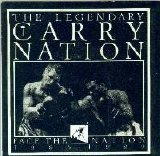 Carry Nation - Face the Nation