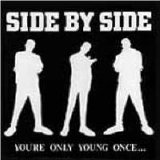 Side By Side - You're Only Young Once...