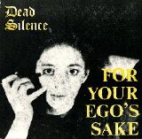 Dead Silence - For Your Ego's Sake