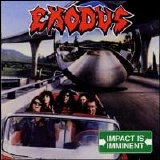 Exodus - Impact Is Imminent