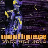 Mouthpiece - What Was Said