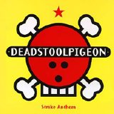 DeadStoolPigeon - Strike Anthem