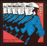 MDC - Millions of Dead Cops /  More Dead Cops
