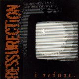 Ressurection - I Refuse