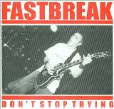 Fastbreak - Don't Stop Trying