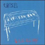 Chisel - 8 A.M. All Day