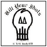 Kill Your Idols - 4 3 4 inch CD