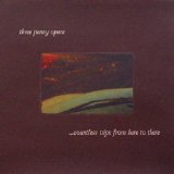 Three Penny Opera - ...Countless Trips From Here to There