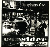 Boy Sets Fire - Consider