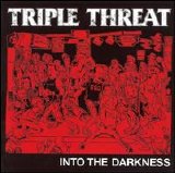 Triple Threat - Into The Darkness