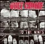 Only Crime - To The Nines