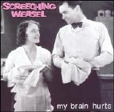 Screeching Weasel - My Brain Hurts