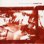 Carry On - It's All Our Blood