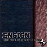 Ensign - Direction of Things to Come