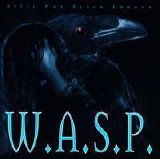 W.A.S.P. - Still Not Black Enough