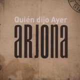 Ricardo Arjona - QuiÃ©n Dijo Ayer