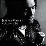 Jeffrey Gaines - Always Be