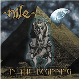 Nile - In The Beginning