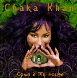 Chaka Khan - Come 2 My House