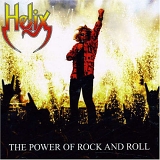 Helix - The Power Of Rock And Roll