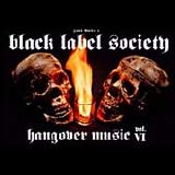 Black Label Society - Hangover Music Vol. VI