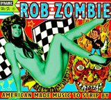Rob Zombie - American Made Music To Strip By