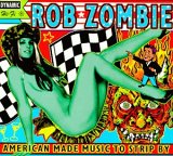 Rob Zombie - American Made Music to Strip By