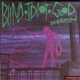 Blind Idiot God - Undertow