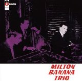 Milton Banana Trio - Milton Banana Trio