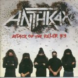Anthrax - Attack Of The Killer B's