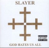 Slayer - God Hates Us All