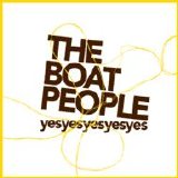 The Boat People - yesyesyesyesyes