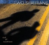 Two Siberians - Out Of Nowhere