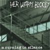 Her Warm Blood - Mourning In Silence