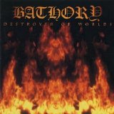 Bathory - Destroyer Of Worlds