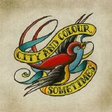 City And Colour - Sometimes